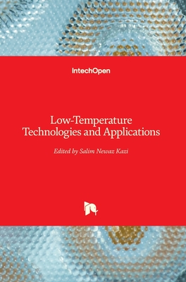 Low-Temperature Technologies and Applications - Kazi, Salim Newaz (Editor)