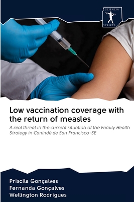 Low vaccination coverage with the return of measles - Gonalves, Priscila, and Gonalves, Fernanda, and Rodrigues, Wellington