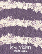 Low Vision Notebook: Bold Line White Paper For Low Vision, Visually Impaired, 120 Pages