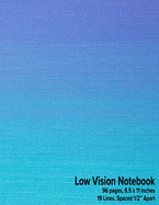 Low Vision Notebook: Bold Lined Paper - 1/2" Line Spacing - Blue, Turquoise Gradient Cover