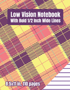 Low Vision Notebook With Bold 1/2 Inch Lines: Write Stuff Here: A Big Lined Notebook For Visually Impaired or Legally Blind Women in Pink Plaid