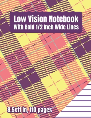 Low Vision Notebook With Bold 1/2 Inch Lines: Write Stuff Here: A Big Lined Notebook For Visually Impaired or Legally Blind Women in Pink Plaid - Visionary Paper Press