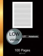 Low Vision Paper Notebook: Bold Line White Paper For Low Vision, Visually Impaired, Great for Students, Work, Writers, School, Note taking 8.5x 11" - 100 Pages