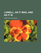 Lowell, as It Was, and as It Is