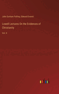 Lowell Lectures On the Evidences of Christianity: Vol. II