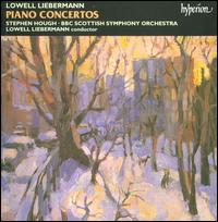 Lowell Liebermann: Piano Concertos - Stephen Hough (piano); BBC Scottish Symphony Orchestra; Lowell Liebermann (conductor)