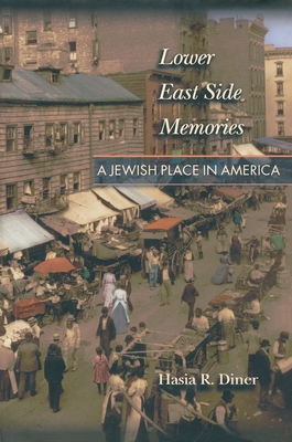 Lower East Side Memories: A Jewish Place in America - Diner, Hasia R