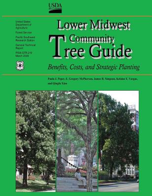 Lower Midwest Community Tree Guide: Benefits, Costs, and Strategic Planting - McPherson, Gregory E, and Simpson, James R, and Vargas, Kelaine E