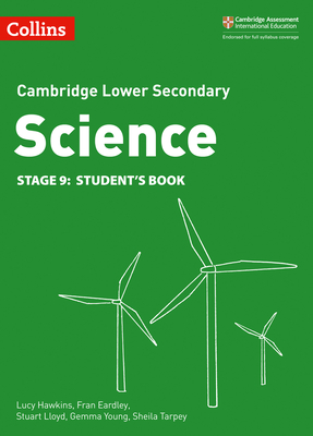 Lower Secondary Science Student's Book: Stage 9 - Hawkins, Lucy, and Eardley, Fran, and Lloyd, Stuart