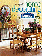 Lowe's Complete Home Decorating - Selden, Linda J