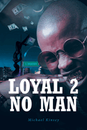 Loyal 2 No Man