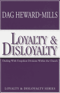 Loyalty & Disloyalty: Dealing with Unspoken Divisions Within the Church