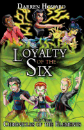 Loyalty of the Six: Book Three of the Chronicles of the Elements