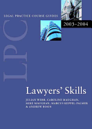 LPC Lawyers' Skills 2003/2004 - Webb, Julian, and Maughan, Mike (Contributions by), and Maughan, Caroline (Contributions by)