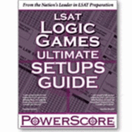 LSAT Logic Games Ultimate Setups Guide: Powerscore Test Preparation - Killoran, David M