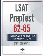 LSAT Logical Reasoning Explanations Volume 3: PrepTests 62-65