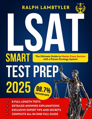 LSAT Smart Test Prep: The Ultimate Guide to Master Every Section with a Proven Strategy System Expert Tips, 8 Full Practice Tests and Explanation for Every Q&A - Lambtyler, Ralph