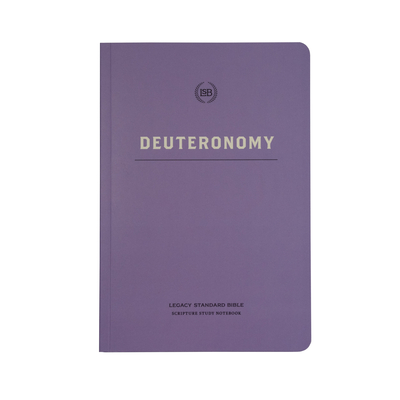 Lsb Scripture Study Notebook: Deuteronomy: Legacy Standard Bible - Steadfast Bibles