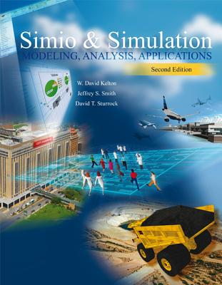 Lsc Cpsv (Univ of Cincinnati Cincinnati) Simio and Simulation: Modeling, Analysis, Applications - Kelton, W, and Smith, Jeffrey, and Sturrock, David