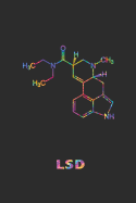 LSD: Psychonaut Journal for psychedelic experiences, trips, and exploring consciousness - ruled notebook