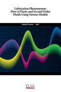 Lubrication Phenomenon: Flow of Dusty and Second Order Fluids Using Various Models