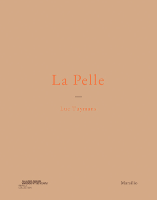 Luc Tuymans: La Pelle - Tuymans, Luc, and Falguieres, Patricia (Text by), and Bourgeois, Caroline (Editor)