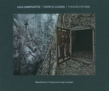 Luca Campigotto: Theatres of War