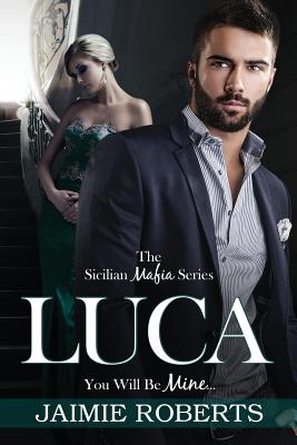 LUCA (You Will Be Mine) - Steed, Shannon (Editor), and Roberts, Jaimie