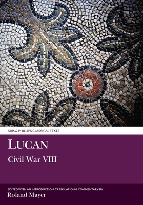 Lucan: Civil War VIII - Mayer, Roland (Edited and translated by)