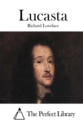 Lucasta - The Perfect Library (Editor), and Lovelace, Richard