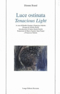 Luce ostinata / Tenacious Light