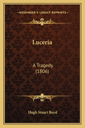 Luceria: A Tragedy (1806)