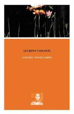 Luchino Visconti - Nowell-Smith, Geoffrey