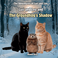 Luci and Leo and The Groundhog's Shadow: February Adventures