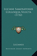 Luciani Samosatensis Colloquia Selecta (1732)