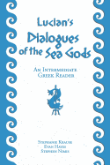 Lucian's Dialogues of the Sea Gods: An Intermediate Greek Reader: Greek Text with Running Vocabulary and Commentary - Hayes, Edgar Evan, and Krause, Stephanie, and Nimis, Stephen