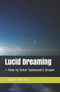 Lucid Dreaming: + How to Enter Someone's Dream