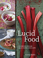 Lucid Food: Cooking for an Eco-Conscious Life
