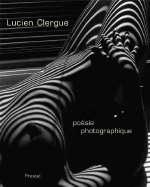Lucien Clergue-Poesie Photographique: Fifty Years of Masterworks