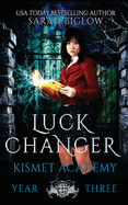 Luck Changer: A Found Family Supernatural Academy Novel