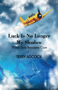 Luck Is No Longer My Shadow: When Life Must Change From One of Duty to a Duty of Care