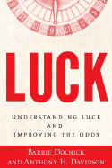 Luck: Understanding Luck and Improving the Odds - Dolnick, Barrie, and Davidson, Anthony H