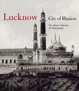 Lucknow: City of Illusion
