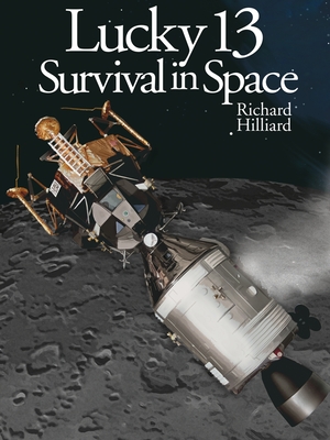 Lucky 13: Survival in Space - Hilliard, Richard