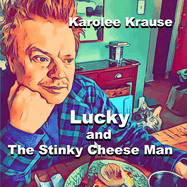 Lucky and The Stinky Cheese Man