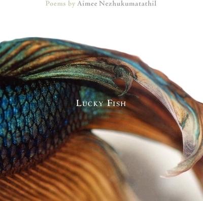 Lucky Fish - Nezhukumatathil, Aimee