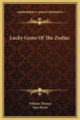 Lucky Gems of the Zodiac - Thomas, William, and Pavitt, Kate