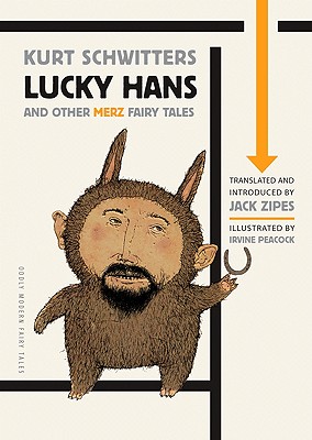 Lucky Hans and Other Merz Fairy Tales - Schwitters, Kurt, and Zipes, Jack (Introduction by)
