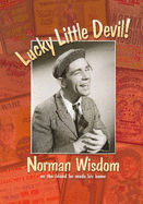 Lucky Little Devil: Norman Wisdom on the Island He Made His Home