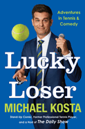 Lucky Loser: Adventures in Tennis and Comedy